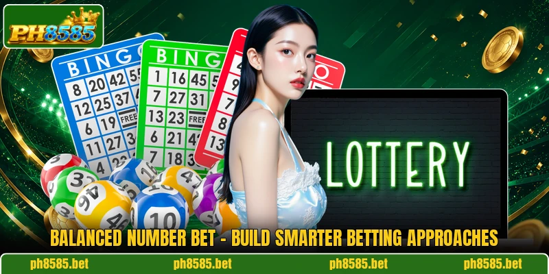 Balanced Number Bet - Build Smarter Betting Approaches
