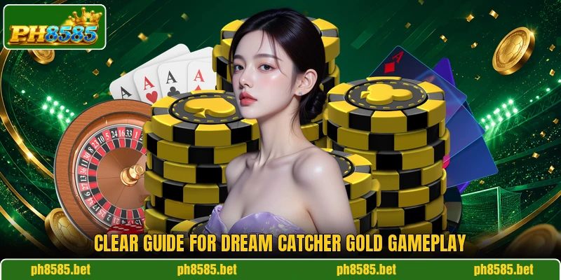 Clear guide for Dream Catcher Gold gameplay