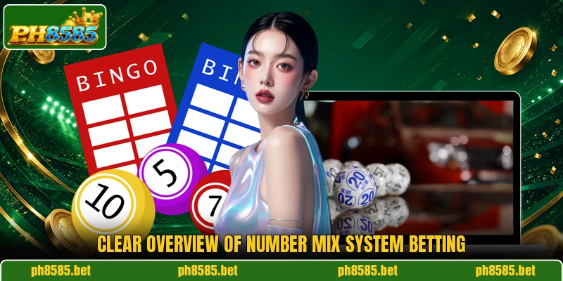 Clear overview of Number Mix System betting Clear overview of Number Mix System betting