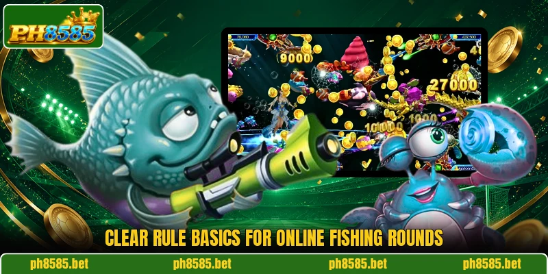 Clear rule basics for online fishing rounds Clear rule basics for online fishing rounds