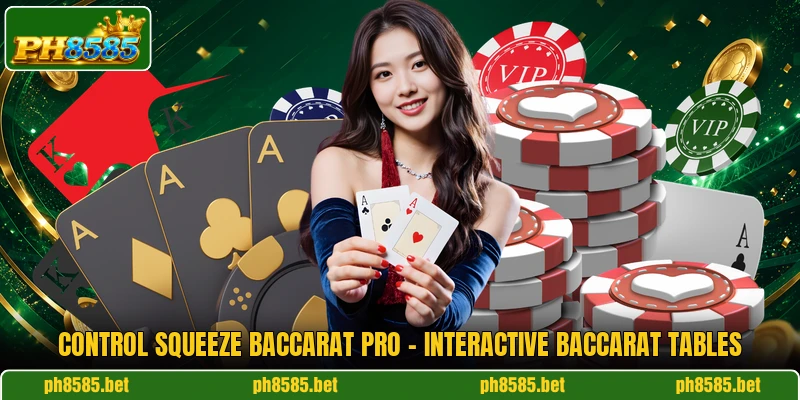 Control Squeeze Baccarat Pro - Interactive Baccarat Tables