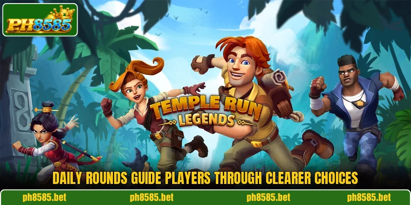 Daily rounds guide players through clearer choices Daily rounds guide players through clearer choices