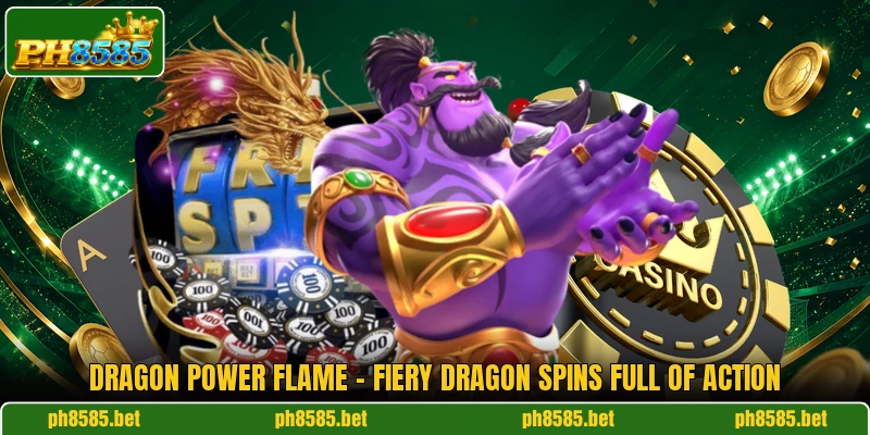 Dragon Power Flame - Fiery Dragon Spins Full Of Action