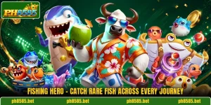 Fishing Hero - Catch Rare Fish Across Every Journey
