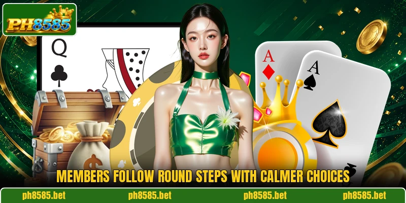 Members follow round steps with calmer choices