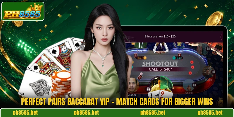Perfect Pairs Baccarat VIP - Match Cards For Bigger Wins