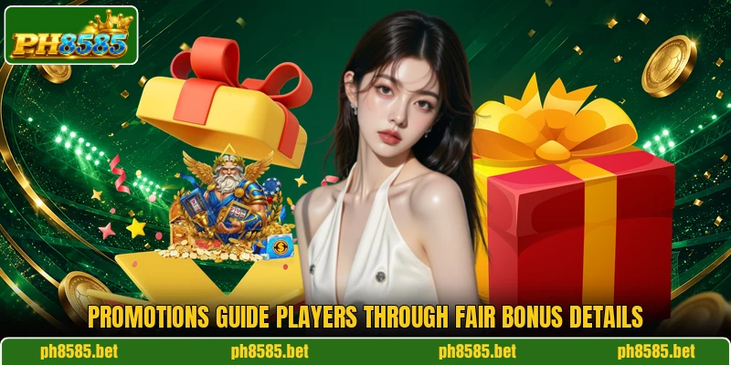 Promotions guide players through fair bonus details Promotions guide players through fair bonus details
