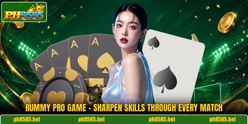 Rummy Pro Game - Sharpen Skills Through Every Match