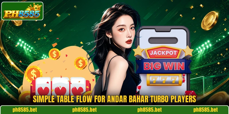 Simple table flow for Andar Bahar Turbo players Simple table flow for Andar Bahar Turbo players