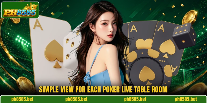 Simple view for each Poker Live Table room Simple view for each Poker Live Table room